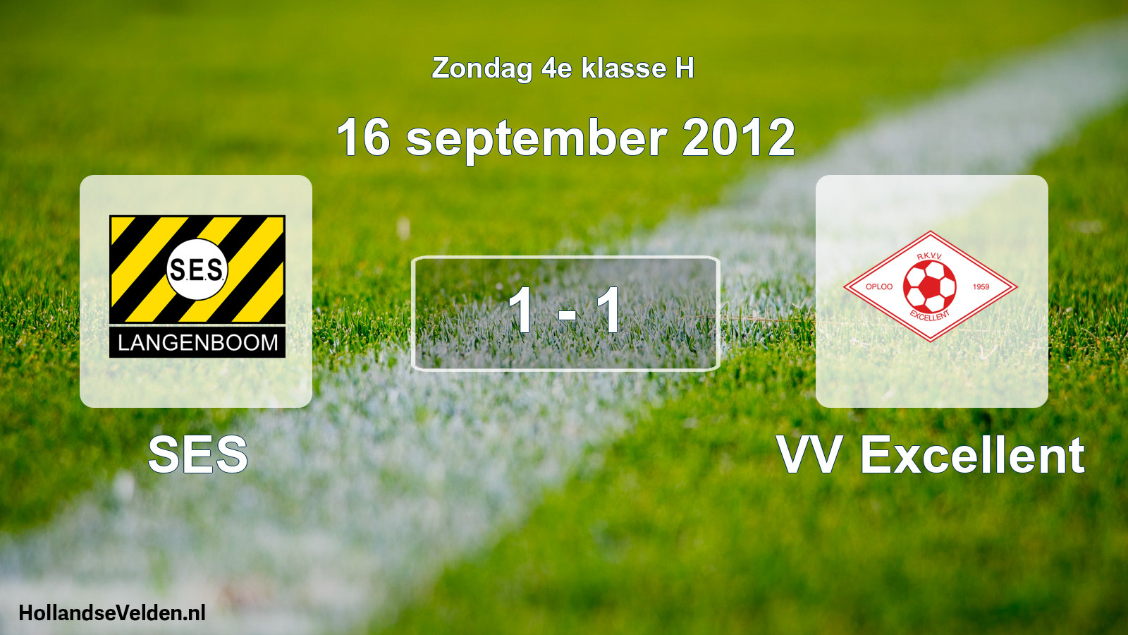 Total number of matches played: SES - VV Excellent 1 - 1 (16 September 2012)
