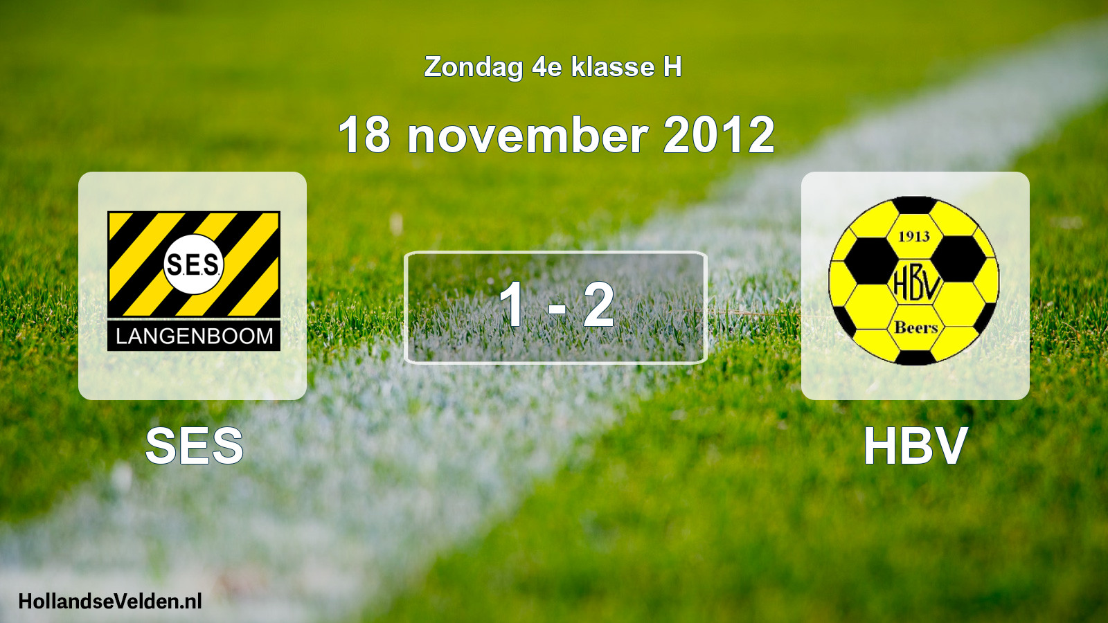 Total number of matches played: SES - HBV 1 - 2 (18 November 2012)