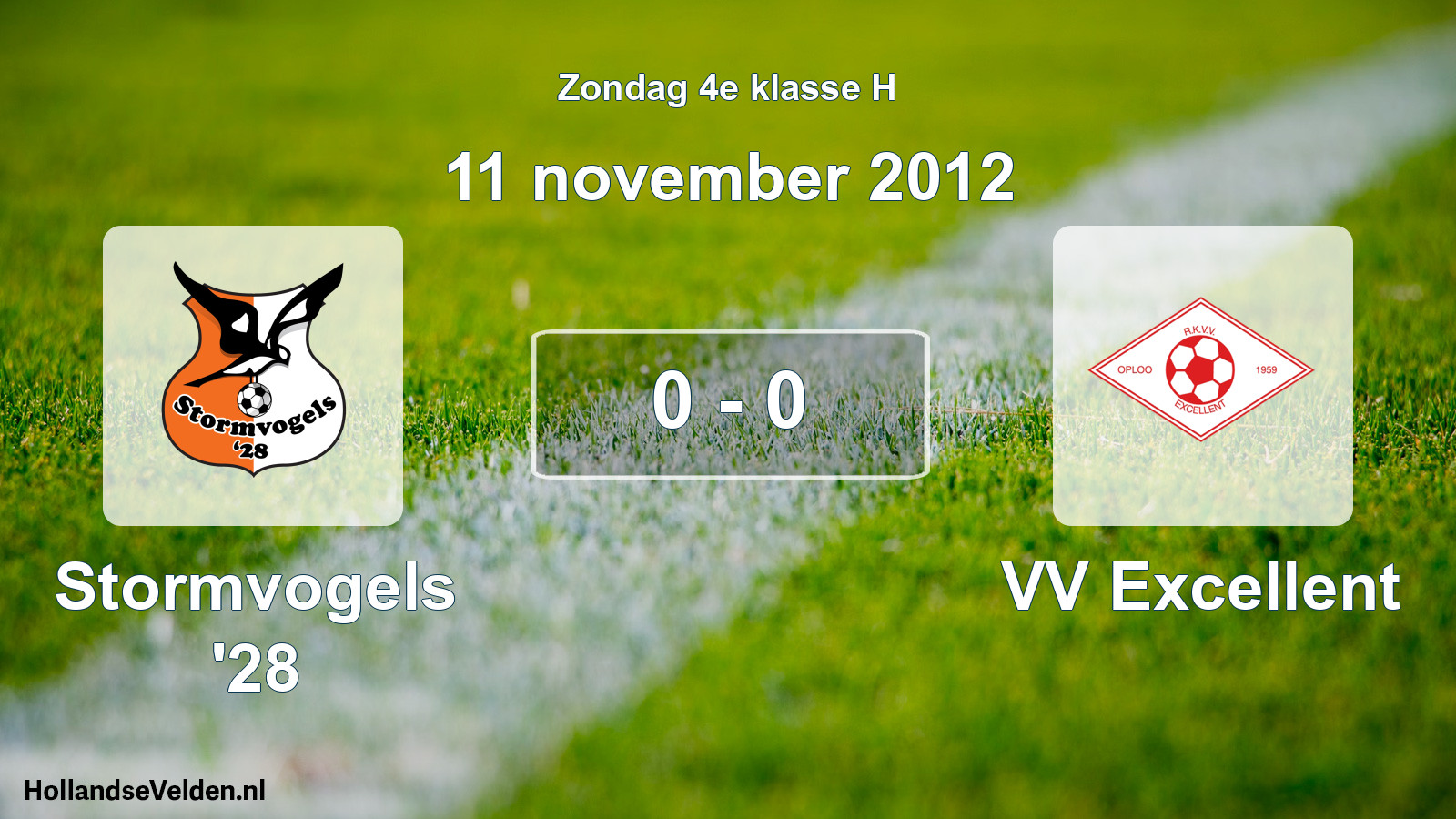 Total number of matches played: Stormvogels '28 - VV Excellent 0 - 0 (11 November 2012)