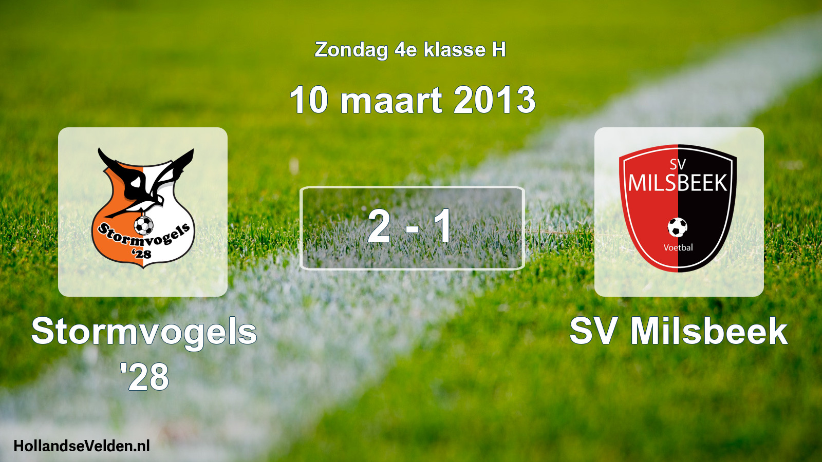 Total number of matches played: Stormvogels '28 - SV Milsbeek 2 - 1 (10 March 2013)