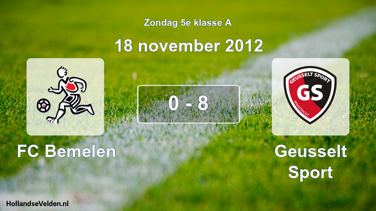 Total number of matches played: FC Bemelen - Geusselt Sport 0 - 8 (18 November 2012)