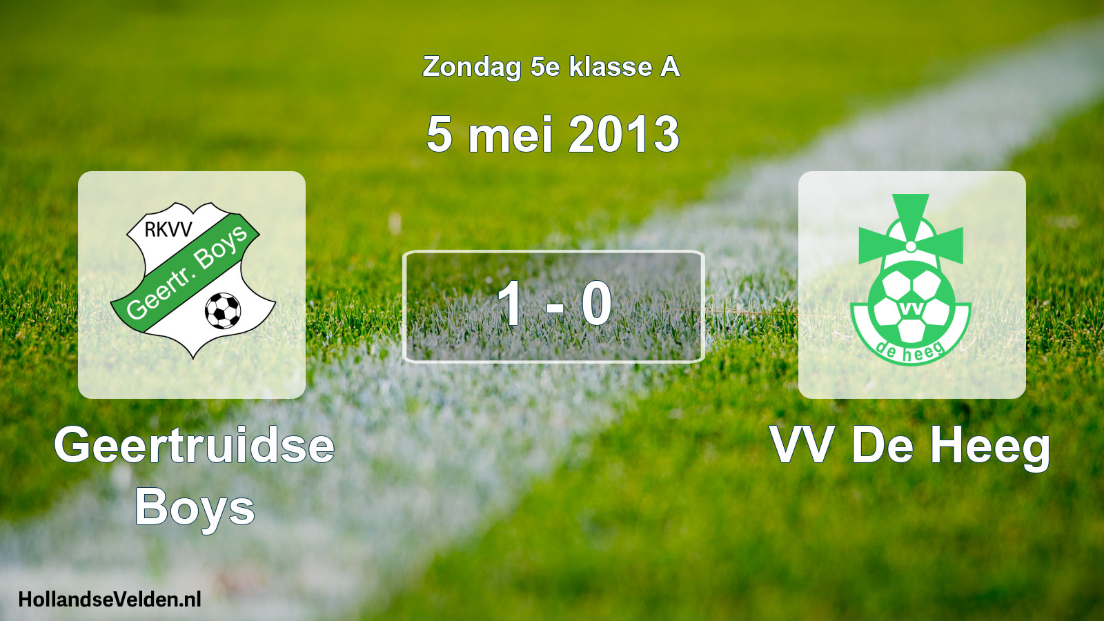 Total number of matches played: Geertruidse Boys - VV De Heeg 1 - 0 (5 May 2013)