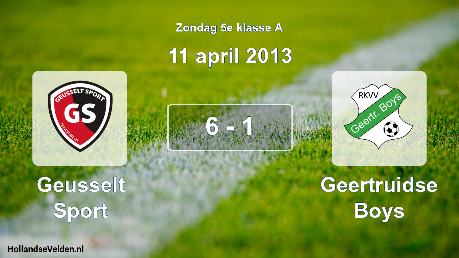 Total number of matches played: Geusselt Sport - Geertruidse Boys 6 - 1 (11 April 2013)
