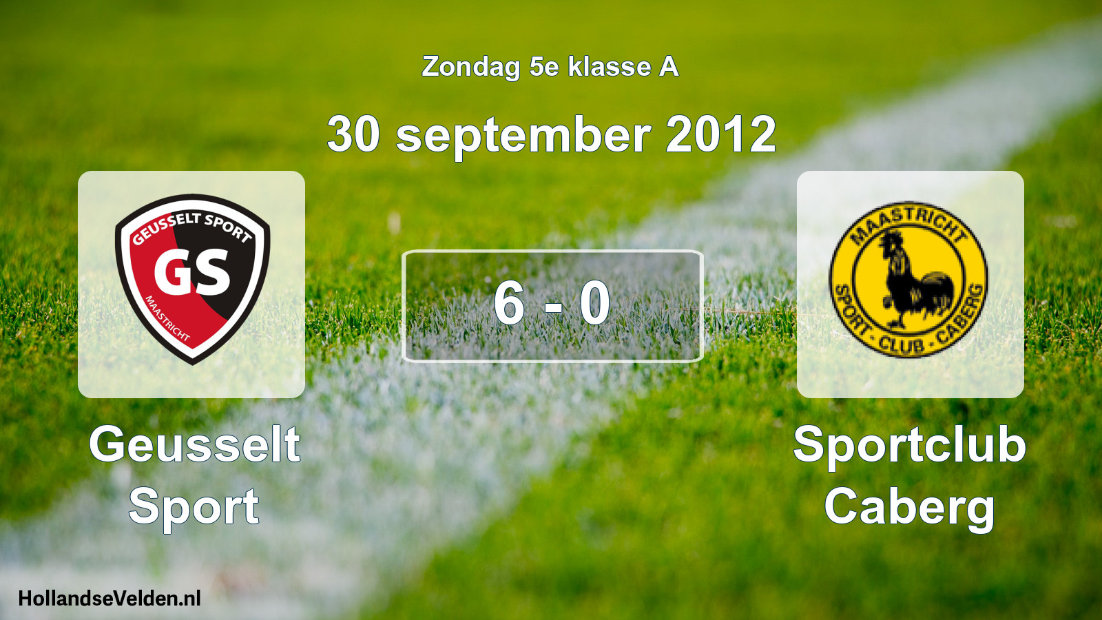 Total number of matches played: Geusselt Sport - Sportclub Caberg 6 - 0 (30 September 2012)