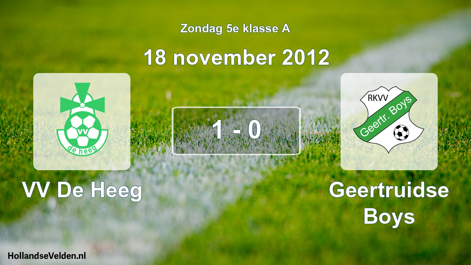 Total number of matches played: VV De Heeg - Geertruidse Boys 1 - 0 (18 November 2012)