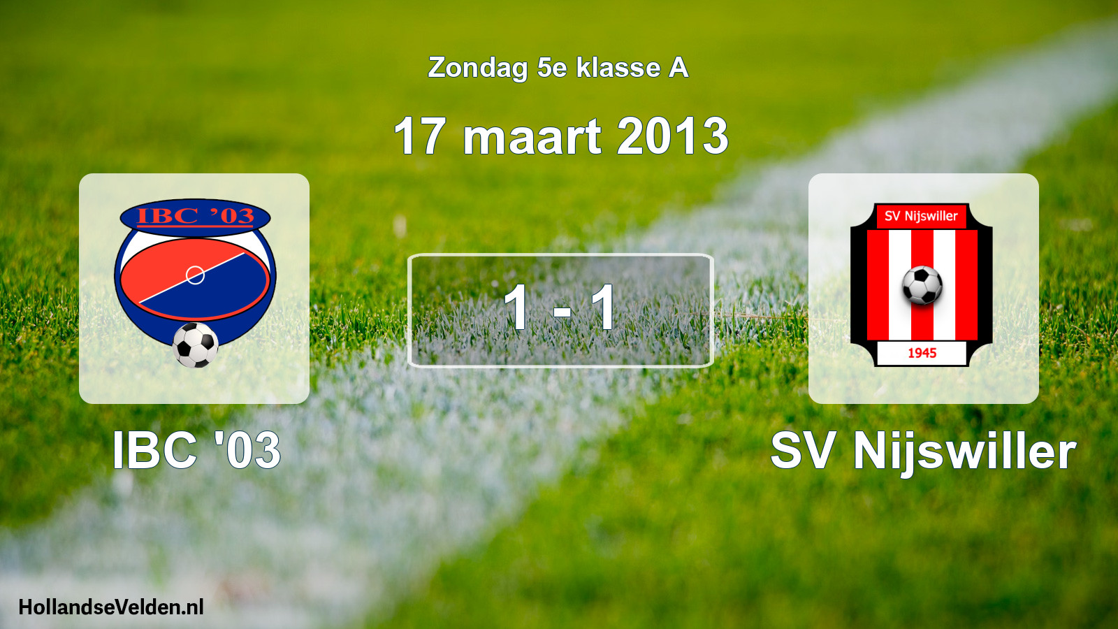 Total number of matches played: IBC '03 - SV Nijswiller 1 - 1 (17 March 2013)