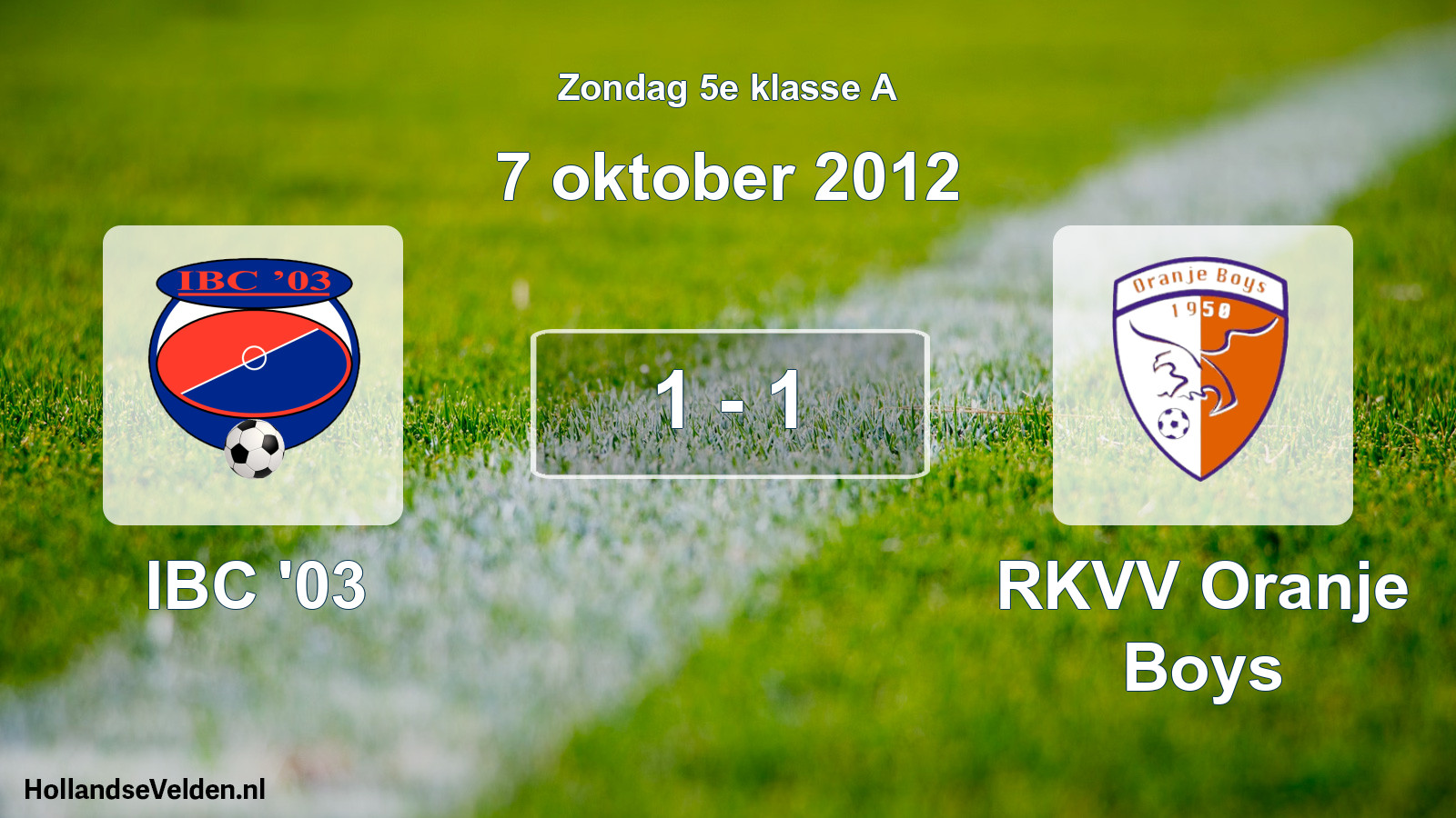 Total number of matches played: IBC '03 - RKVV Oranje Boys 1 - 1 (7 October 2012)