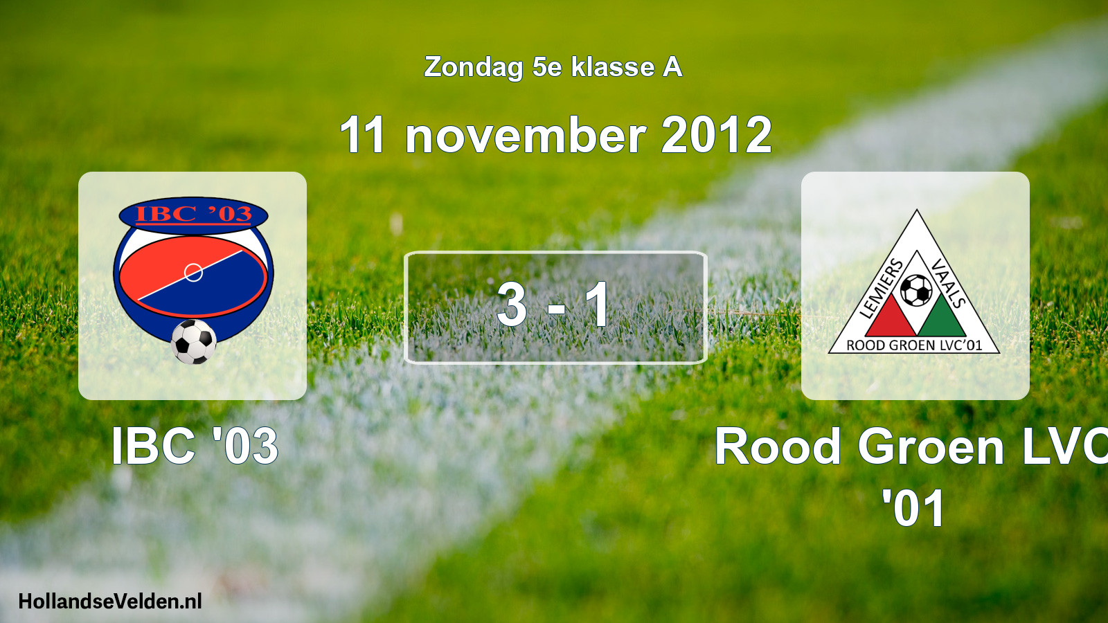 Total number of matches played: IBC '03 - Rood Groen LVC '01 3 - 1 (11 November 2012)