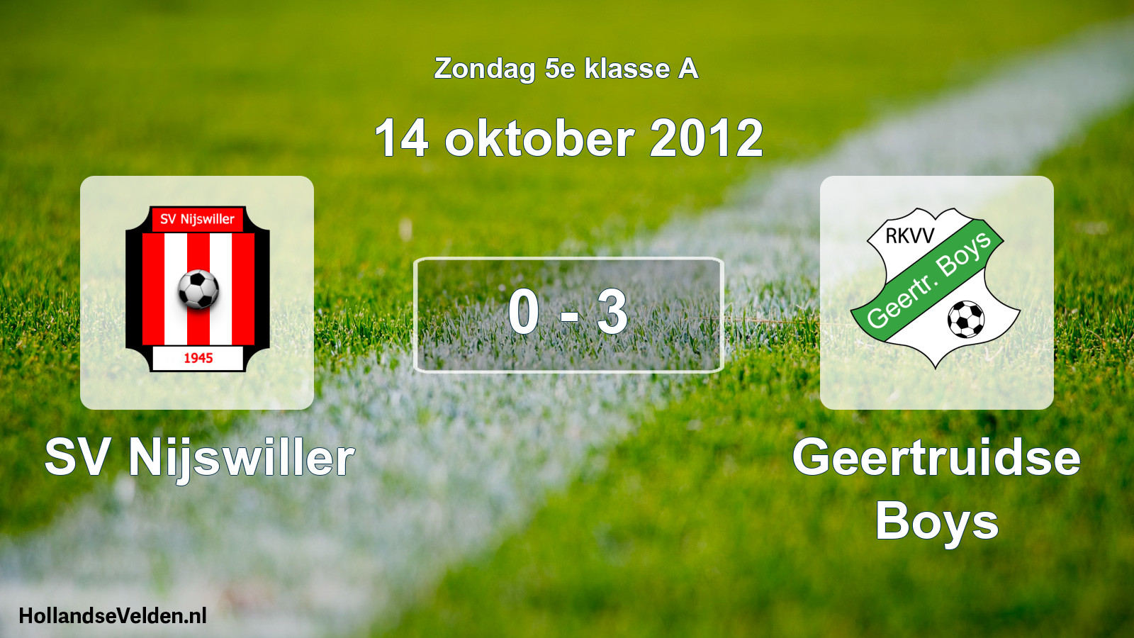 Total number of matches played: SV Nijswiller - Geertruidse Boys 0 - 3 (14 October 2012)