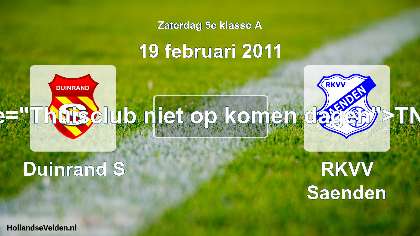 Scheduled Match: Duinrand S - RKVV Saenden (19 February 2011)