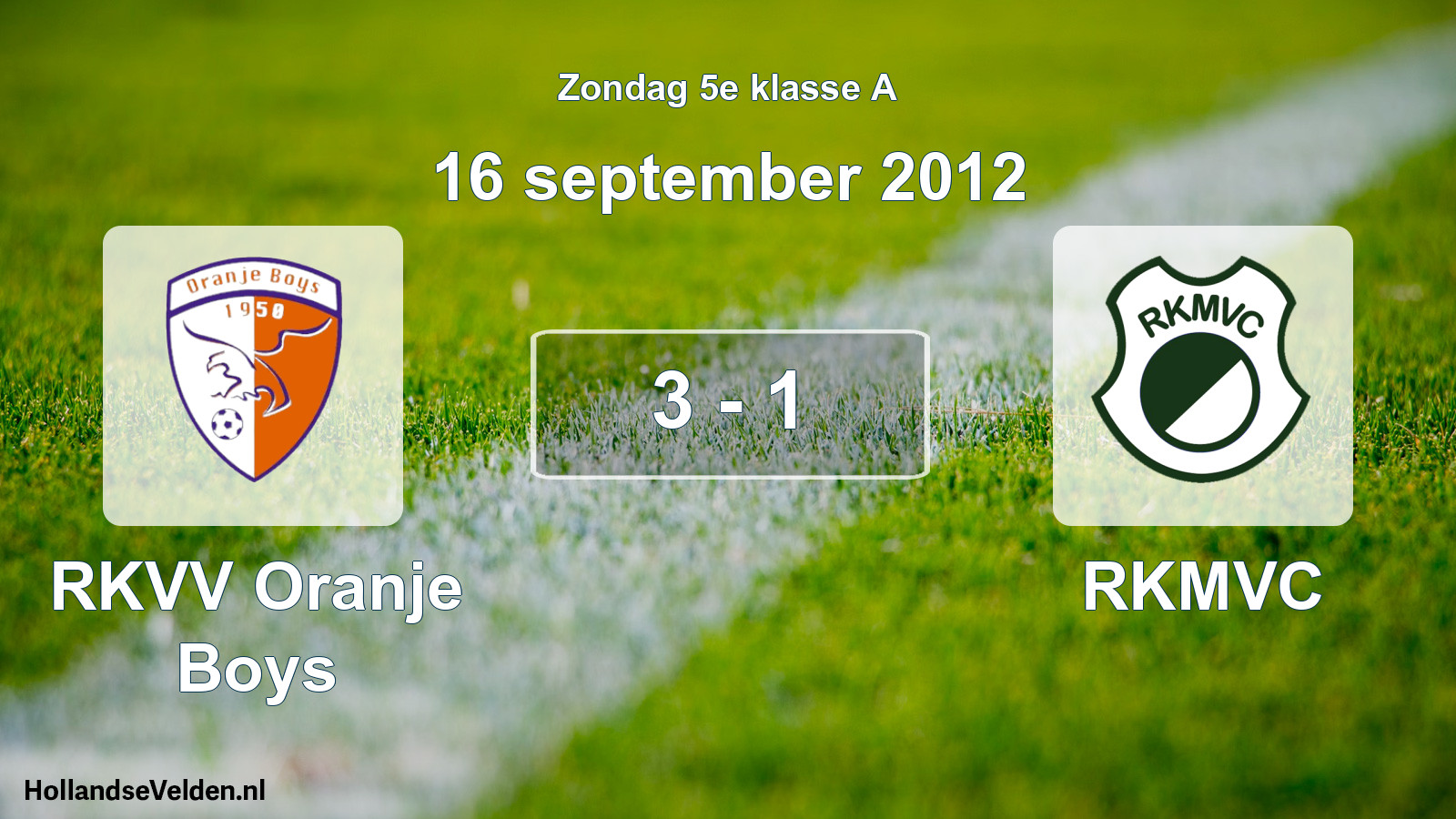 Total number of matches played: RKVV Oranje Boys - RKMVC 3 - 1 (16 September 2012)