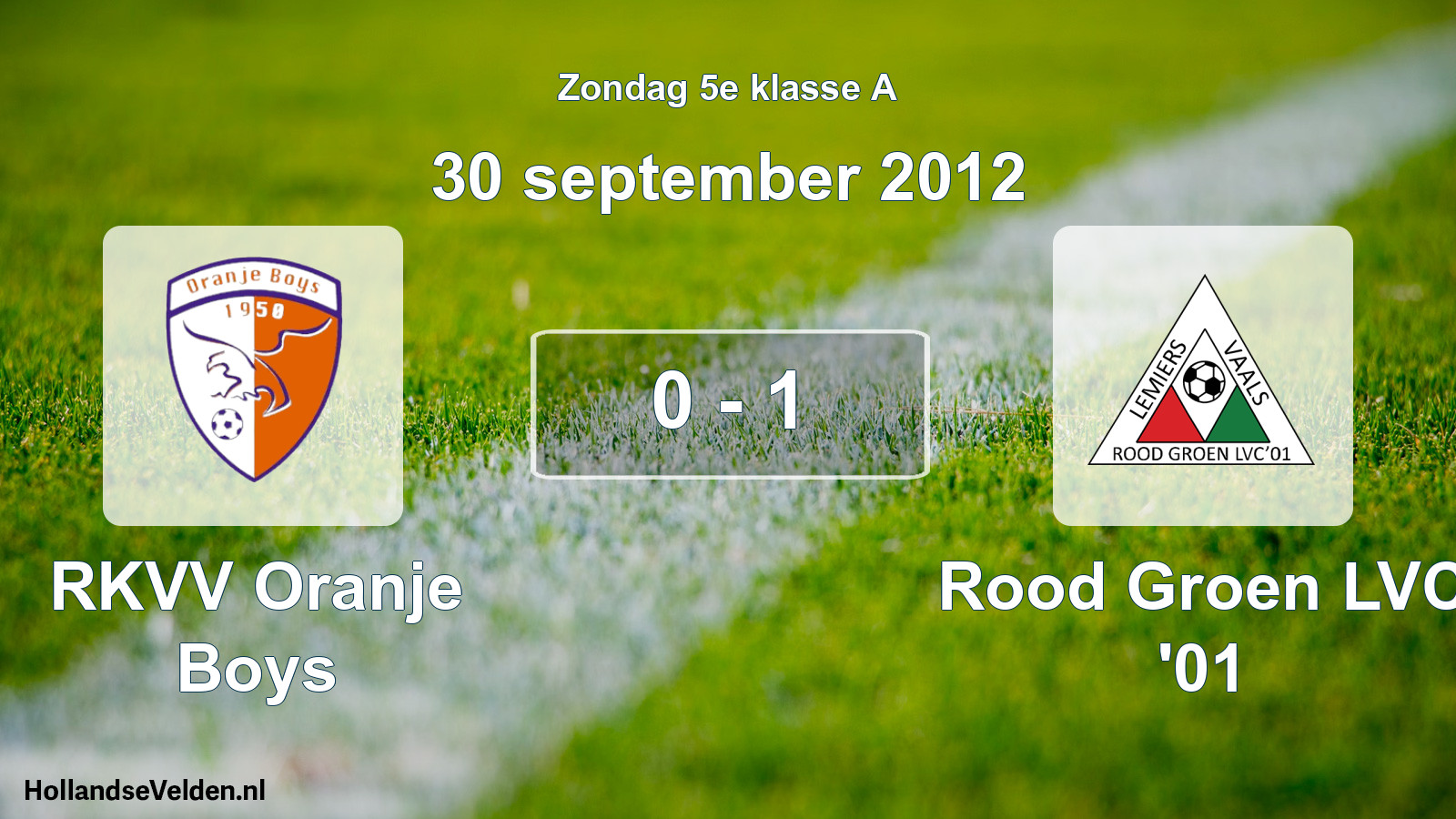 Total number of matches played: RKVV Oranje Boys - Rood Groen LVC '01 0 - 1 (30 September 2012)