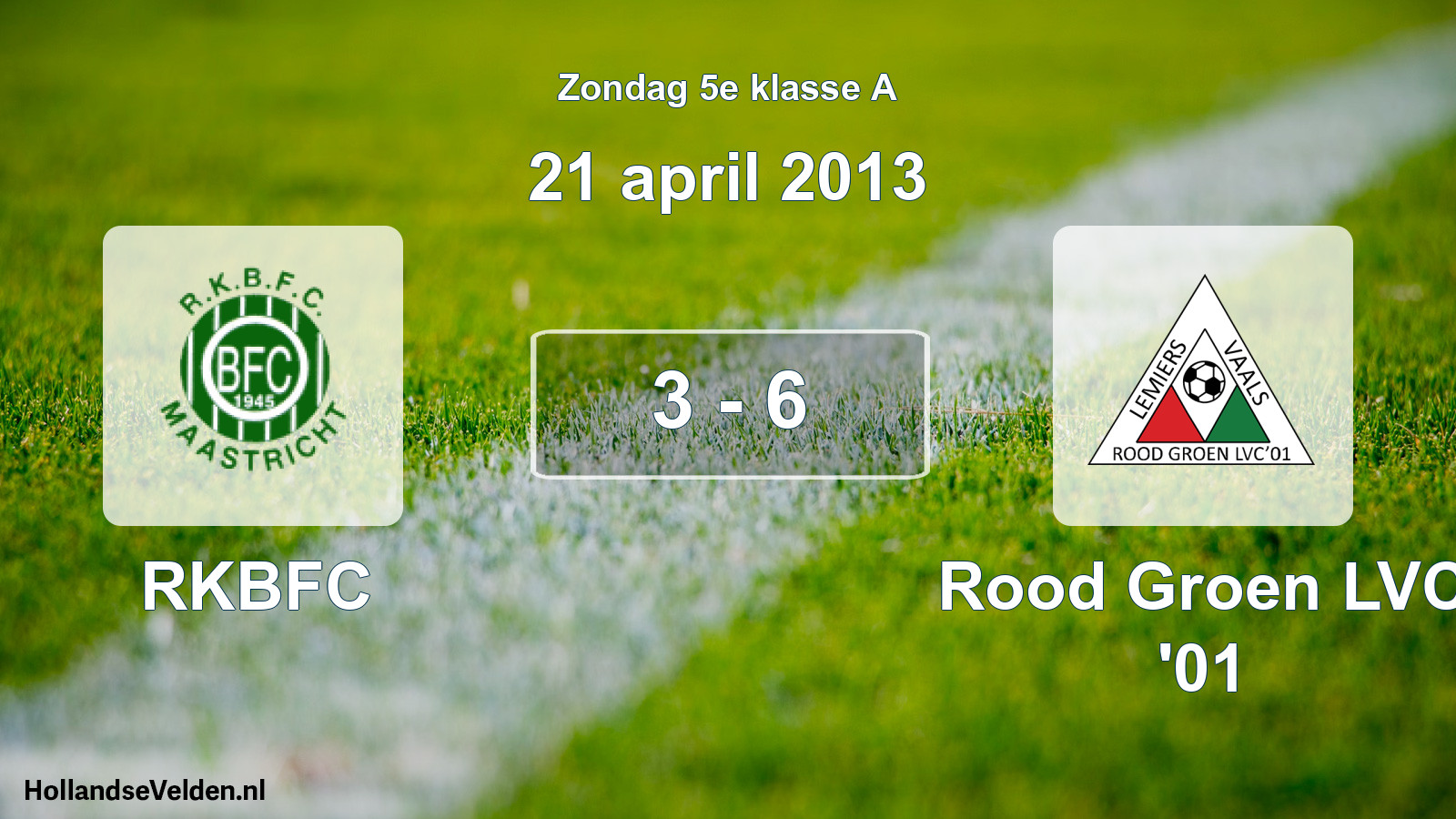 Total number of matches played: RKBFC - Rood Groen LVC '01 3 - 6 (21 April 2013)