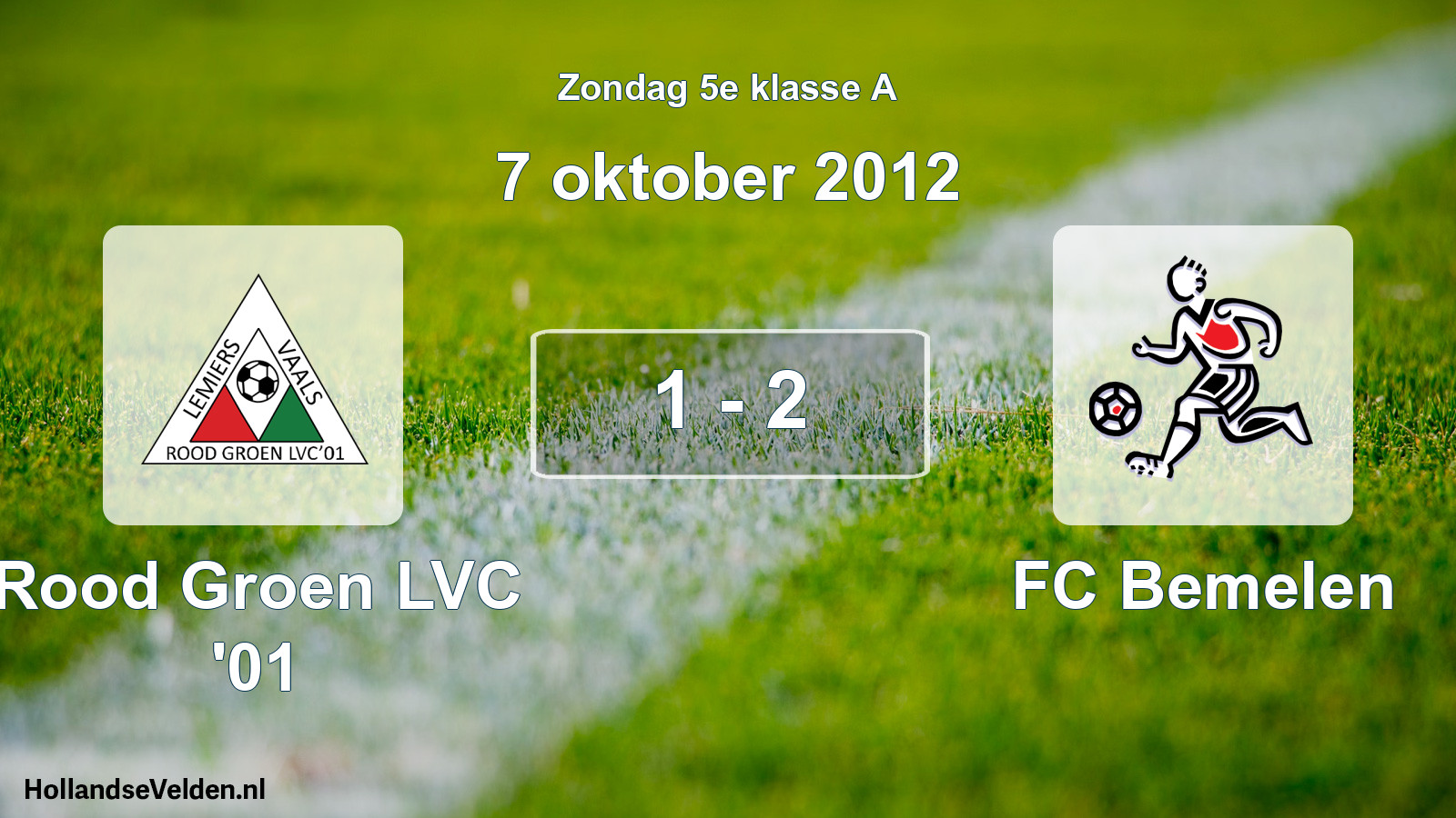 Total number of matches played: Rood Groen LVC '01 - FC Bemelen 1 - 2 (7 October 2012)