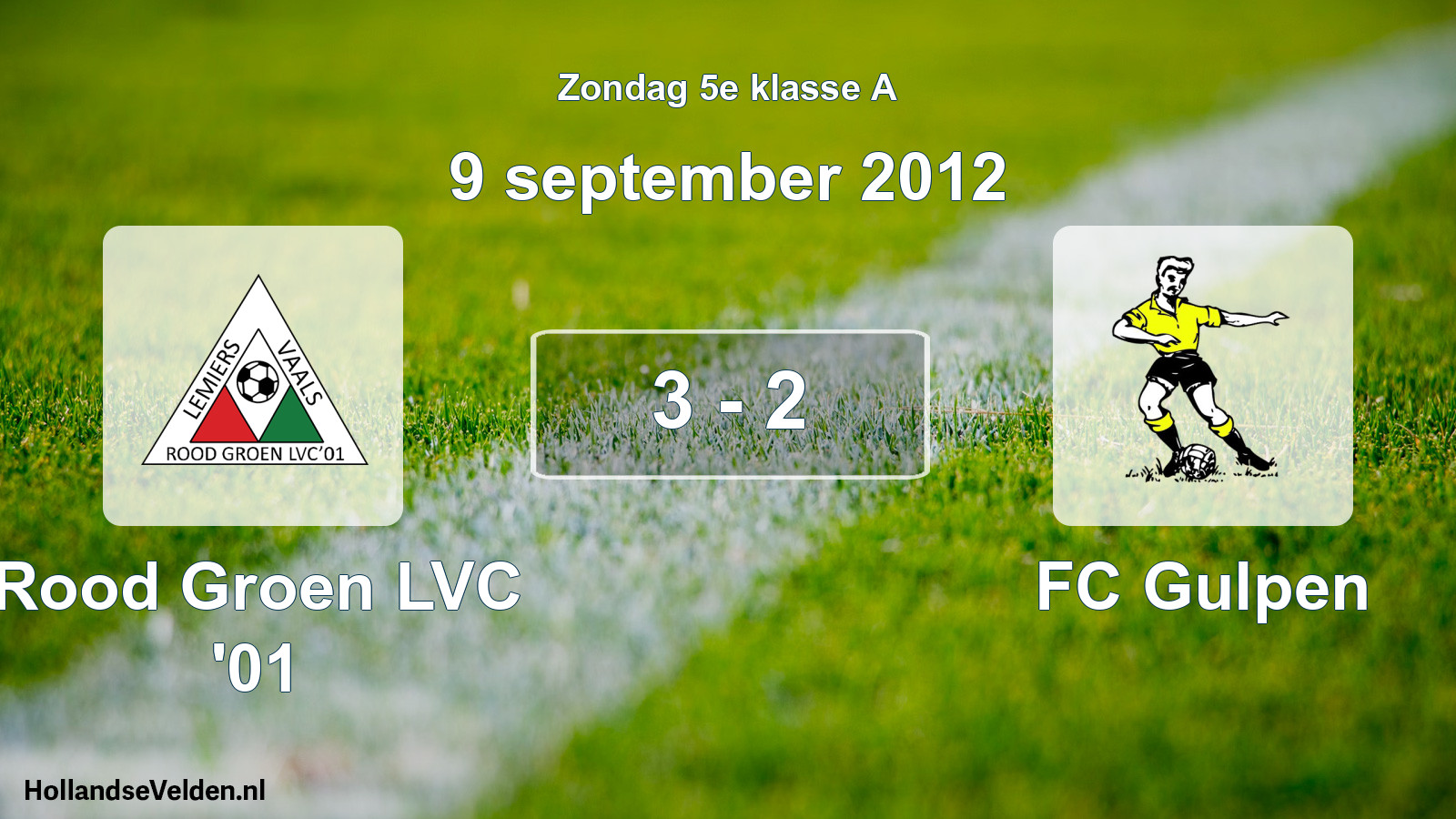Total number of matches played: Rood Groen LVC '01 - FC Gulpen 3 - 2 (9 September 2012)