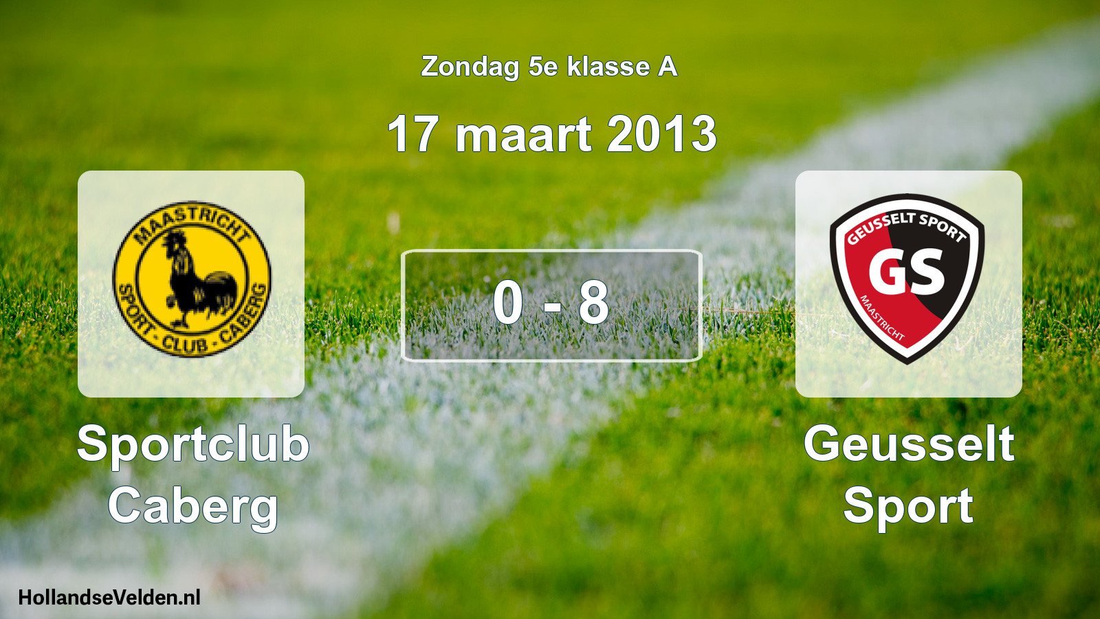 Total number of matches played: Sportclub Caberg - Geusselt Sport 0 - 8 (17 March 2013)