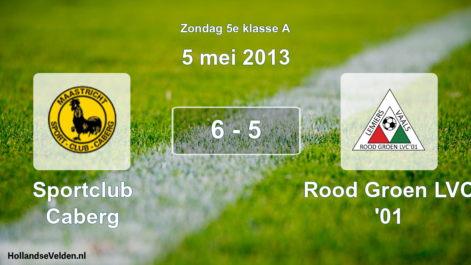 Total number of matches played: Sportclub Caberg - Rood Groen LVC '01 6 - 5 (5 May 2013)