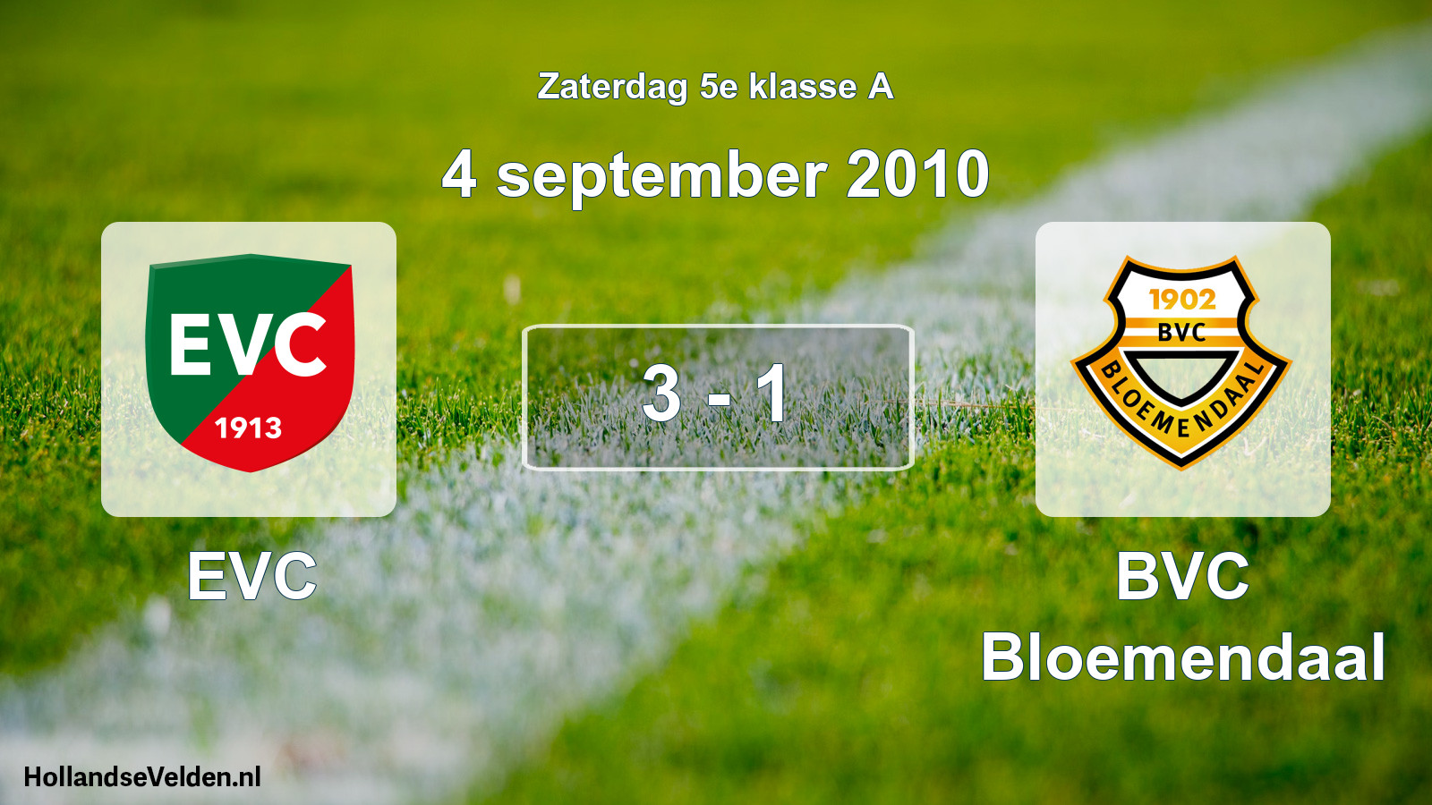 Total number of matches played: EVC - BVC Bloemendaal 3 - 1 (4 September 2010)