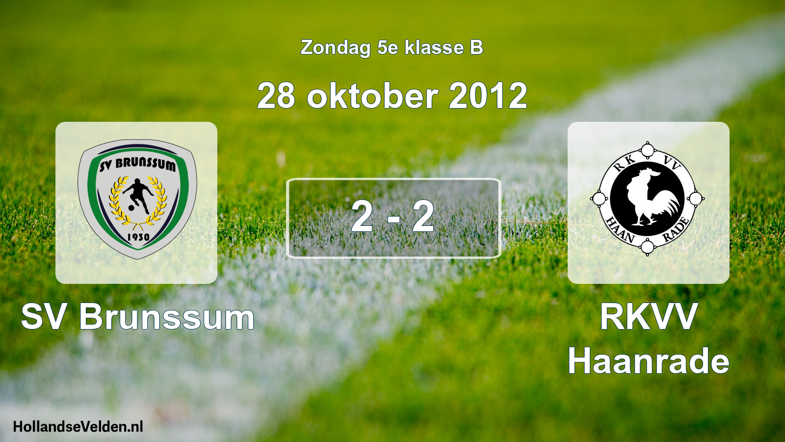 Total number of matches played: SV Brunssum - RKVV Haanrade 2 - 2 (28 October 2012)