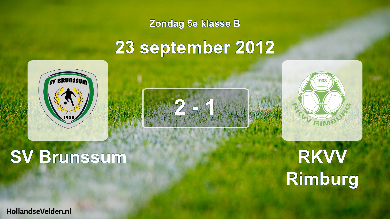 Total number of matches played: SV Brunssum - RKVV Rimburg 2 - 1 (23 September 2012)