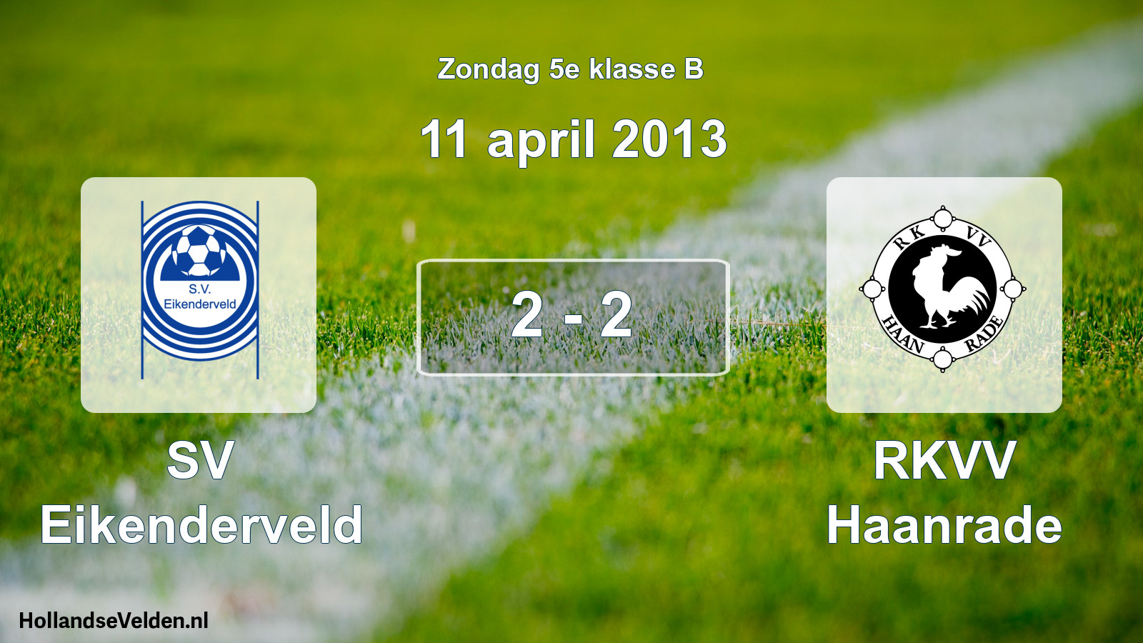 Total number of matches played: SV Eikenderveld - RKVV Haanrade 2 - 2 (11 April 2013)