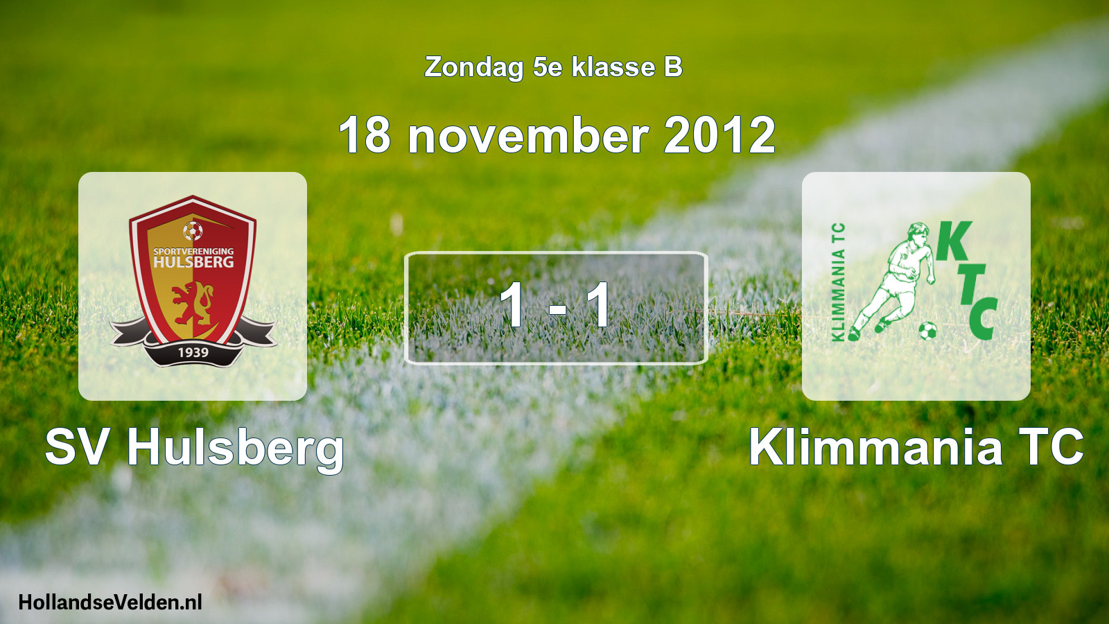 Total number of matches played: SV Hulsberg - Klimmania TC 1 - 1 (18 November 2012)