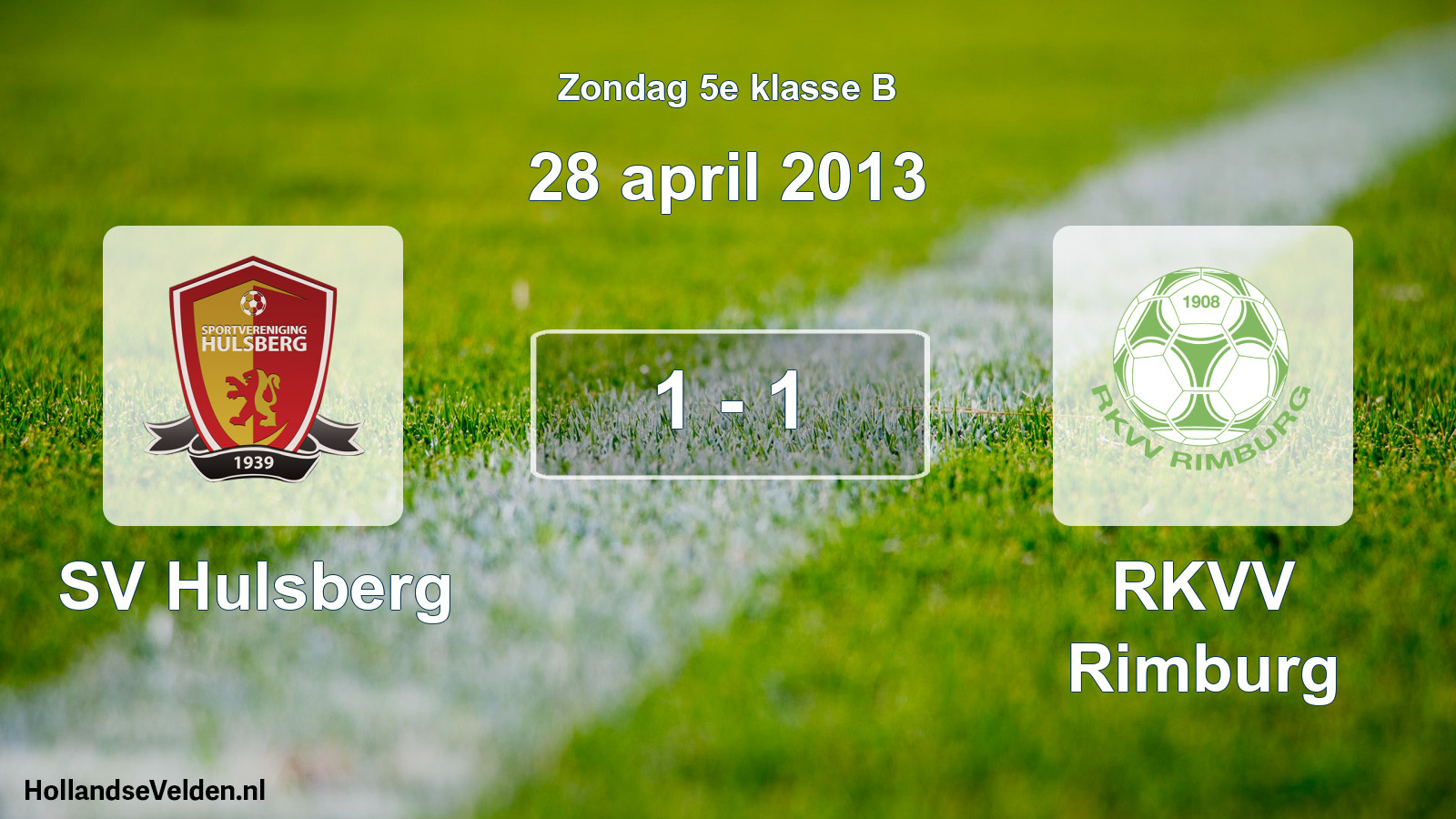 Total number of matches played: SV Hulsberg - RKVV Rimburg 1 - 1 (28 April 2013)