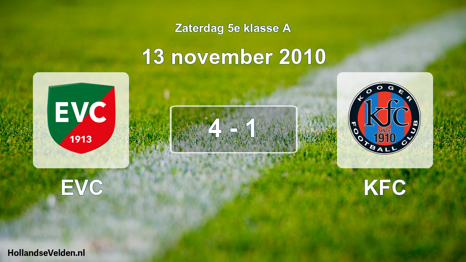 Total number of matches played: EVC - KFC 4 - 1 (13 November 2010)
