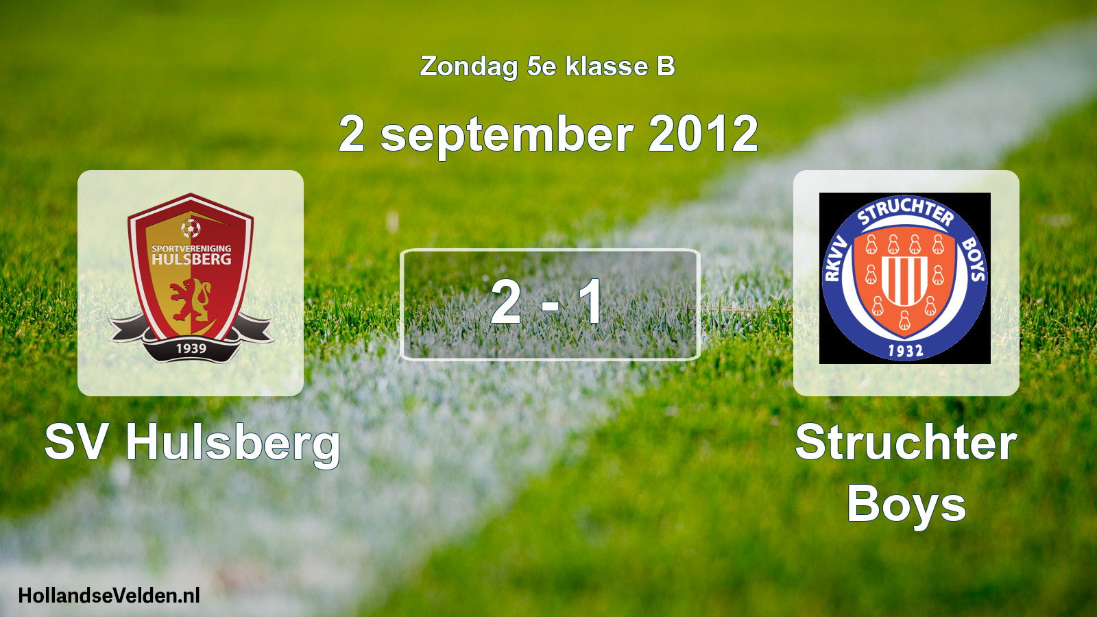 Total number of matches played: SV Hulsberg - Struchter Boys 2 - 1 (2 September 2012)