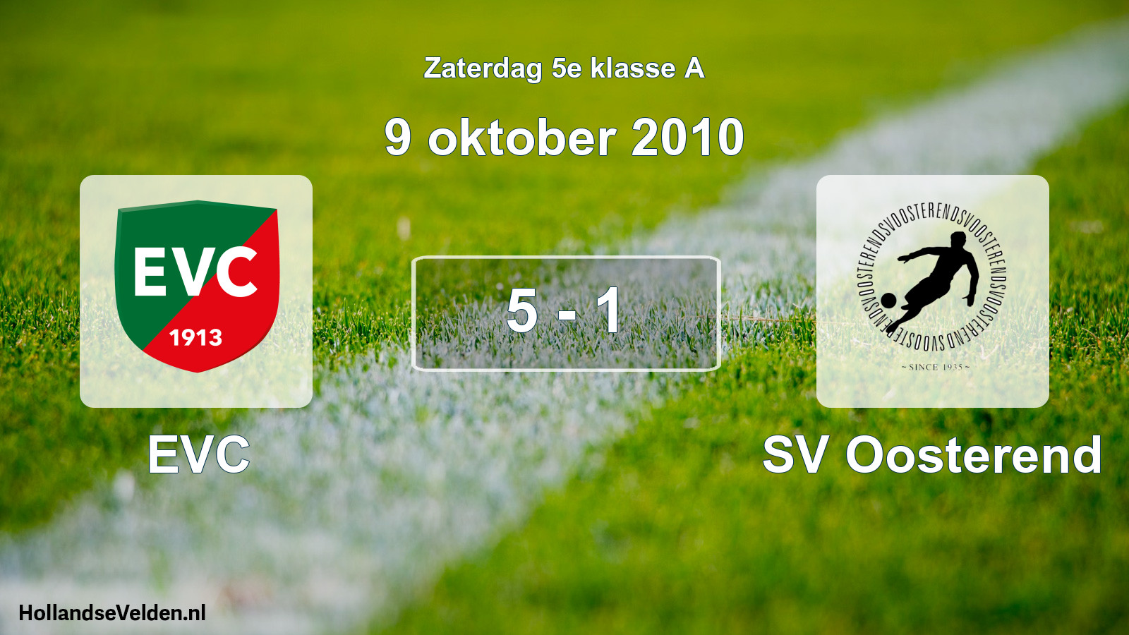 Total number of matches played: EVC - SV Oosterend 5 - 1 (9 October 2010)