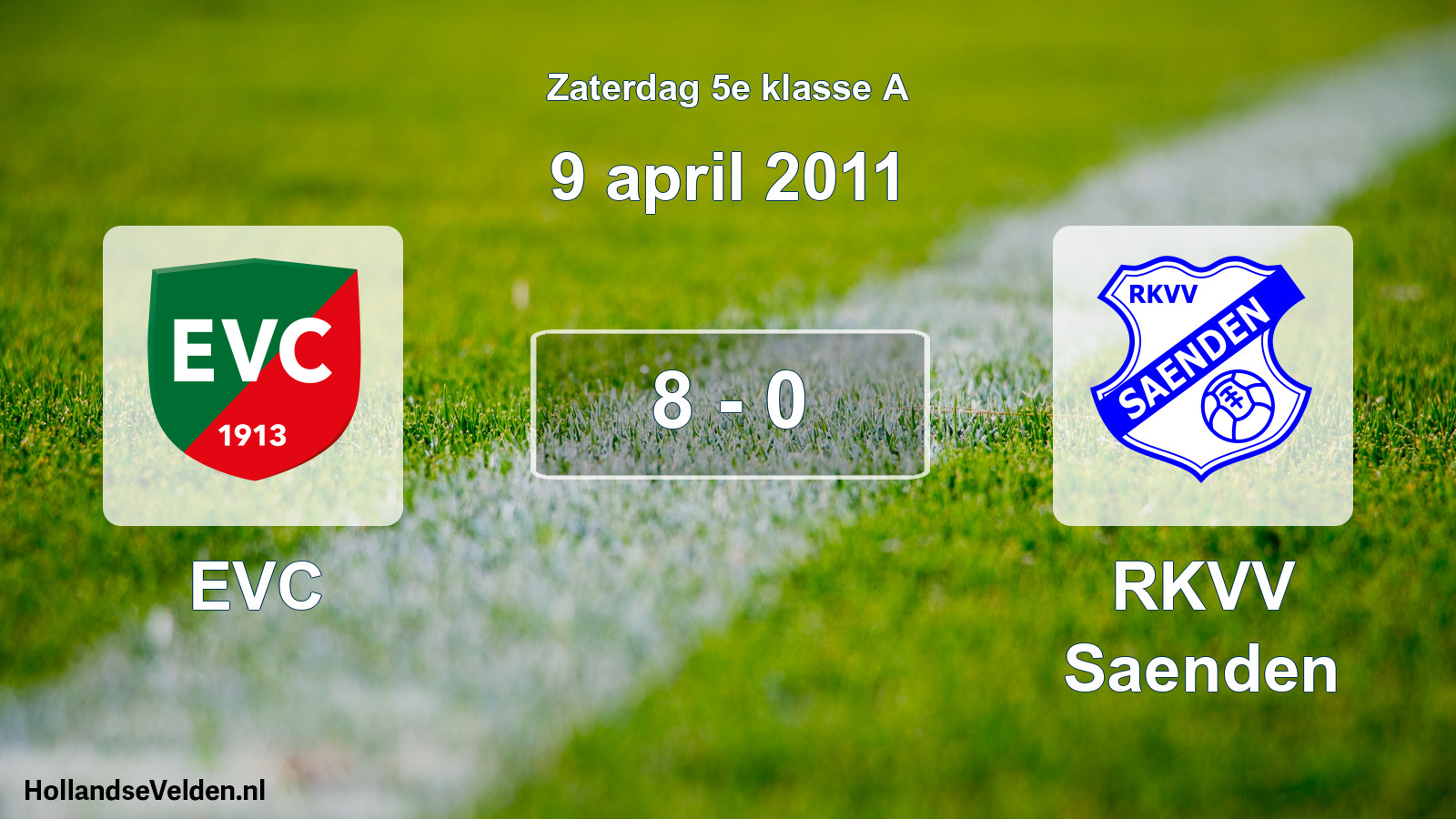 Total number of matches played: EVC - RKVV Saenden 8 - 0 (9 April 2011)