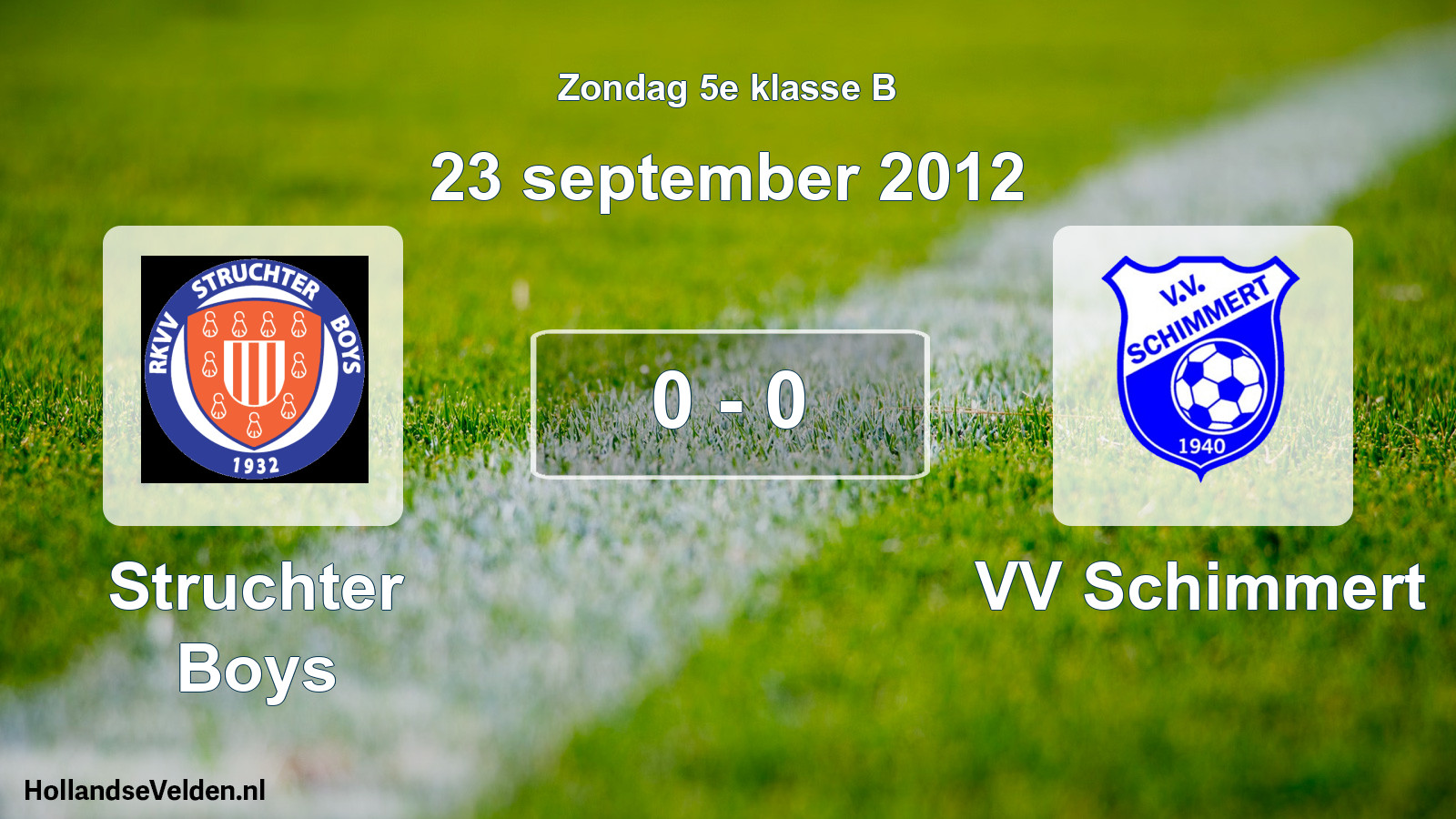 Total number of matches played: Struchter Boys - VV Schimmert 0 - 0 (23 September 2012)