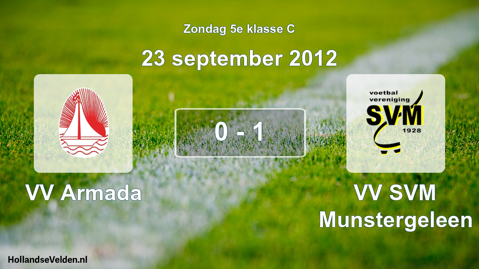 Total number of matches played: VV Armada - VV SVM Munstergeleen 0 - 1 (23 September 2012)