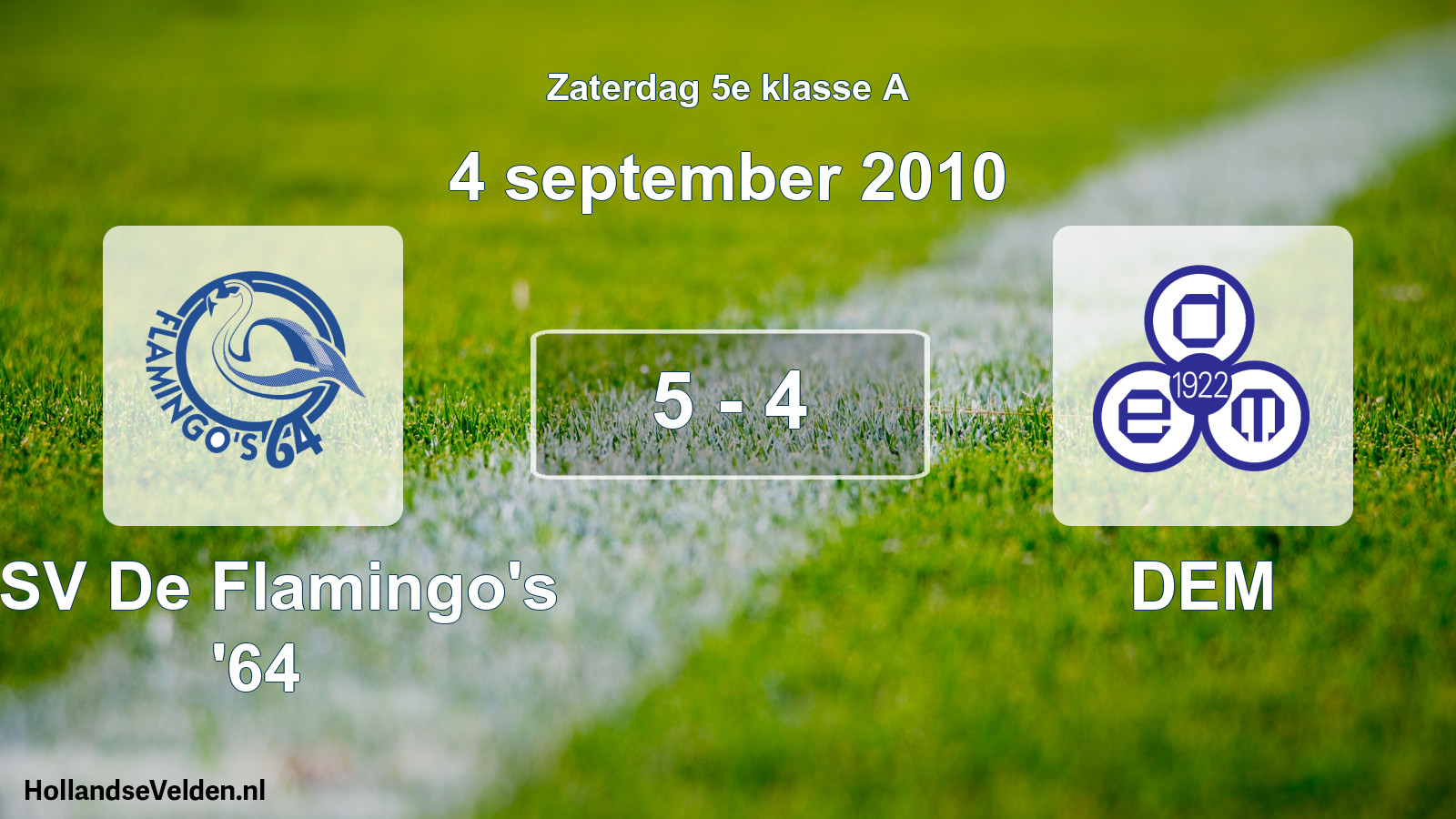 Total number of matches played: ASV De Flamingo's '64 - DEM 5 - 4 (4 September 2010)