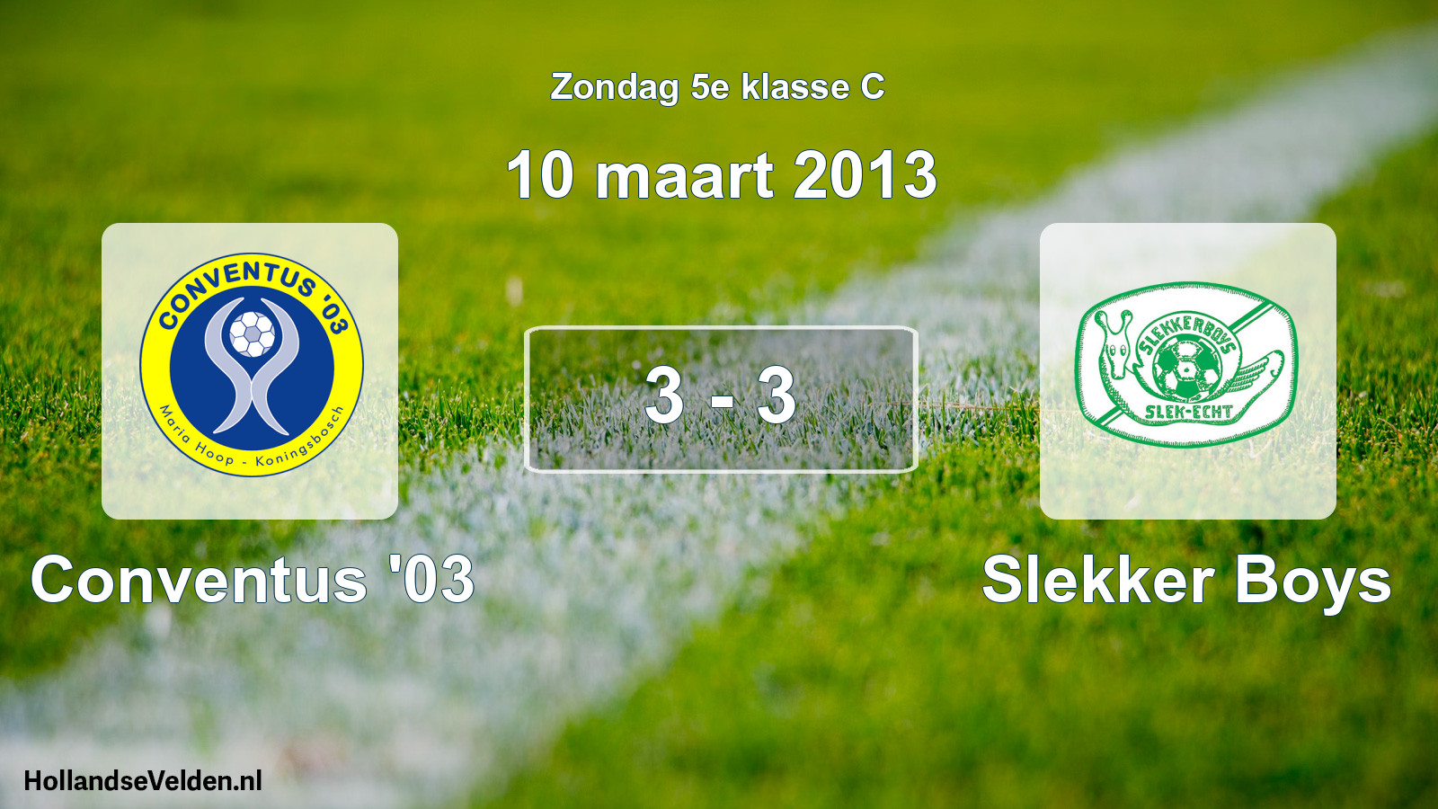 Total number of matches played: Conventus '03 - Slekker Boys 3 - 3 (10 March 2013)