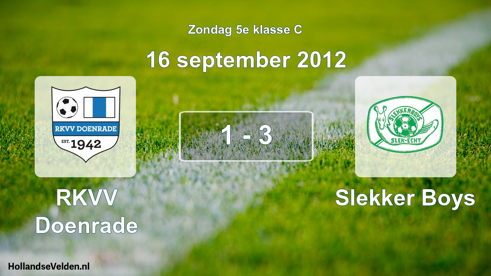 Total number of matches played: RKVV Doenrade - Slekker Boys 1 - 3 (16 September 2012)