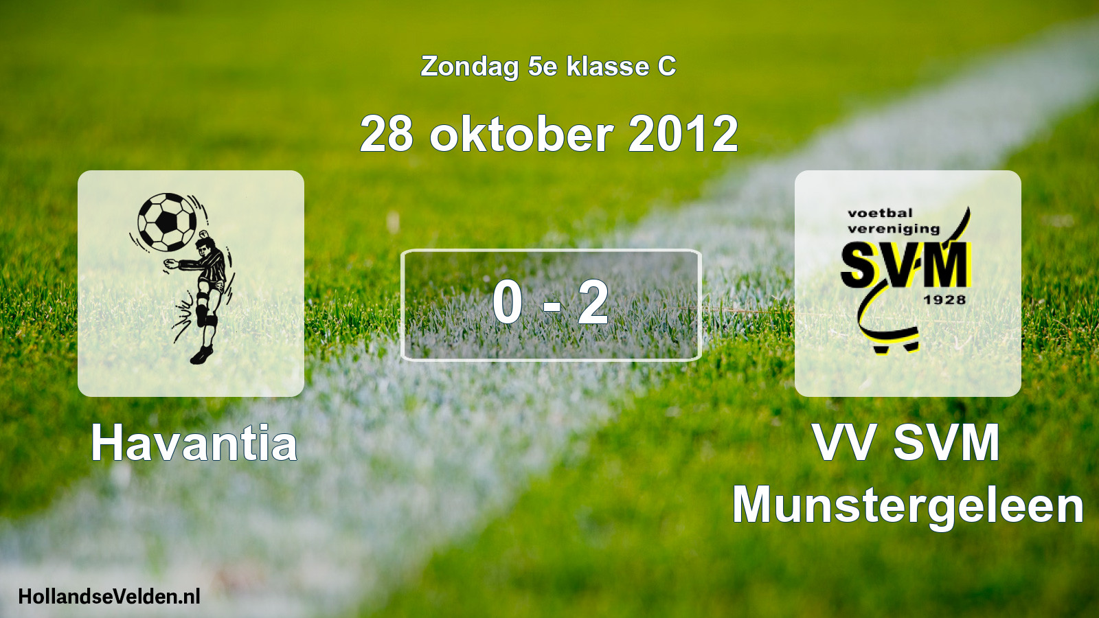 Total number of matches played: Havantia - VV SVM Munstergeleen 0 - 2 (28 October 2012)