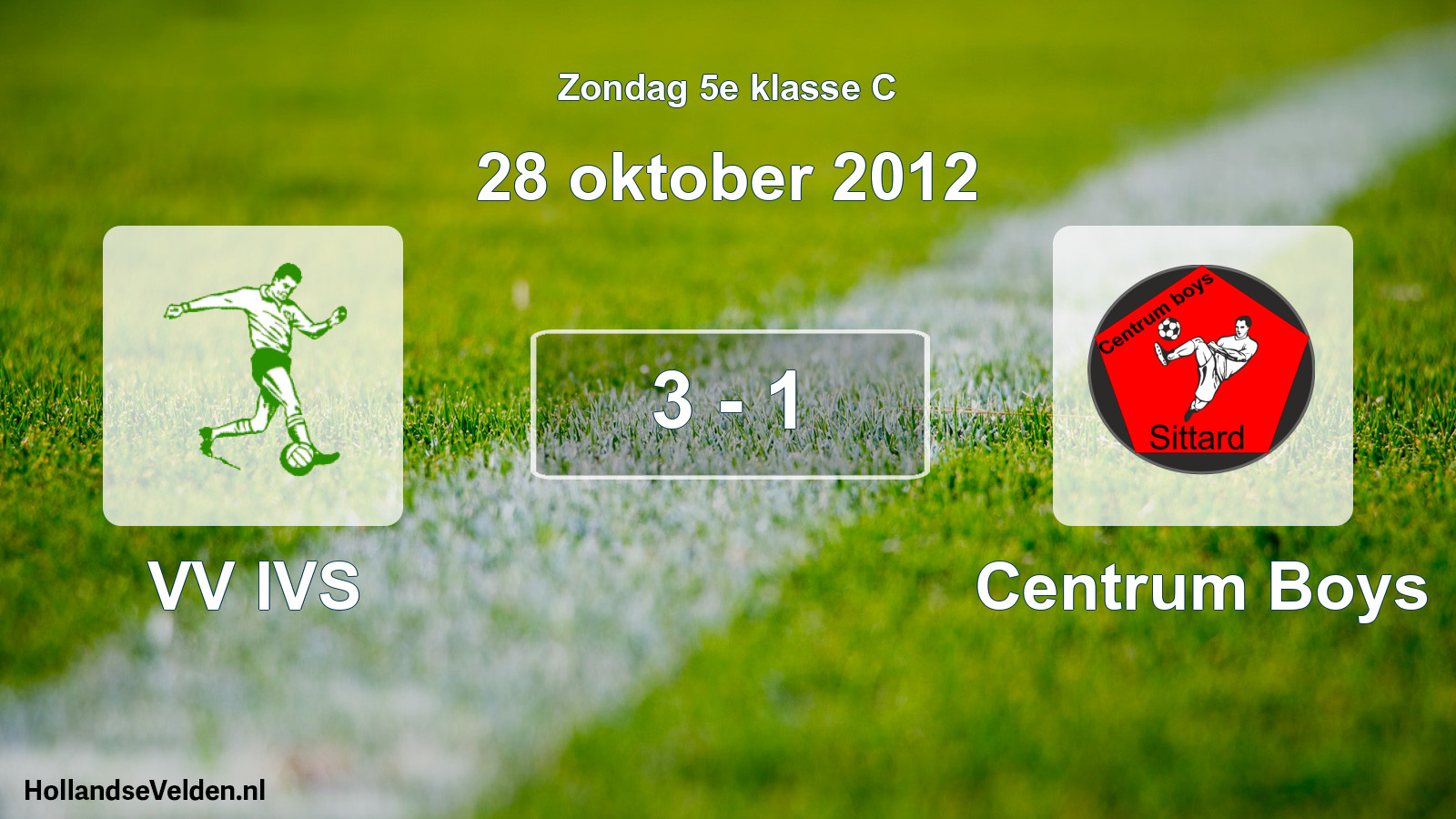 Total number of matches played: VV IVS - Centrum Boys 3 - 1 (28 October 2012)