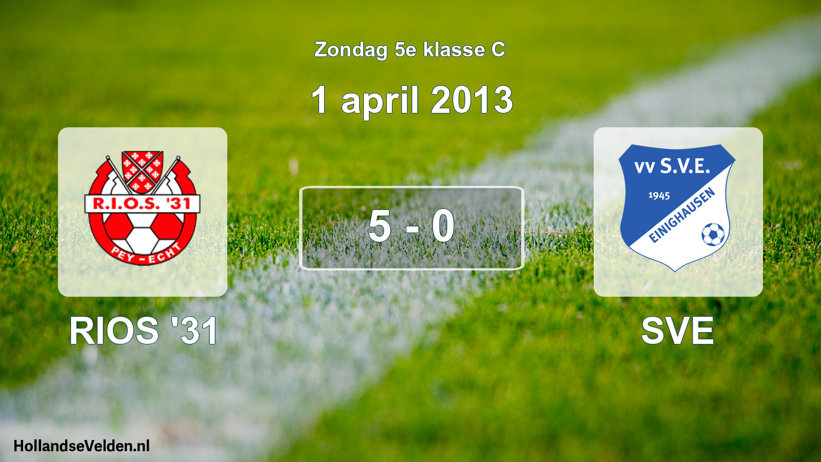 Total number of matches played: RIOS '31 - SVE 5 - 0 (1 April 2013)