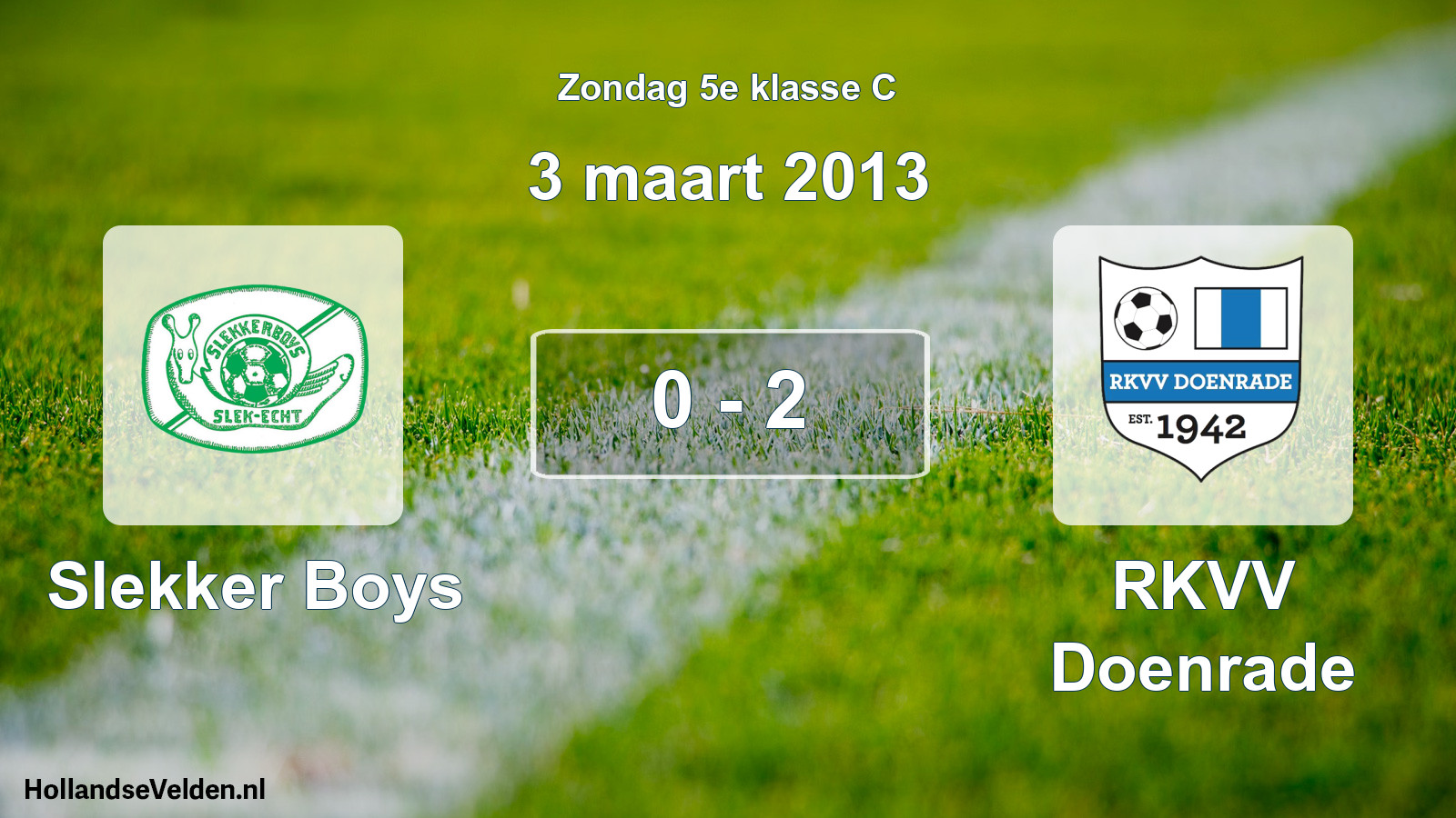 Total number of matches played: Slekker Boys - RKVV Doenrade 0 - 2 (3 March 2013)