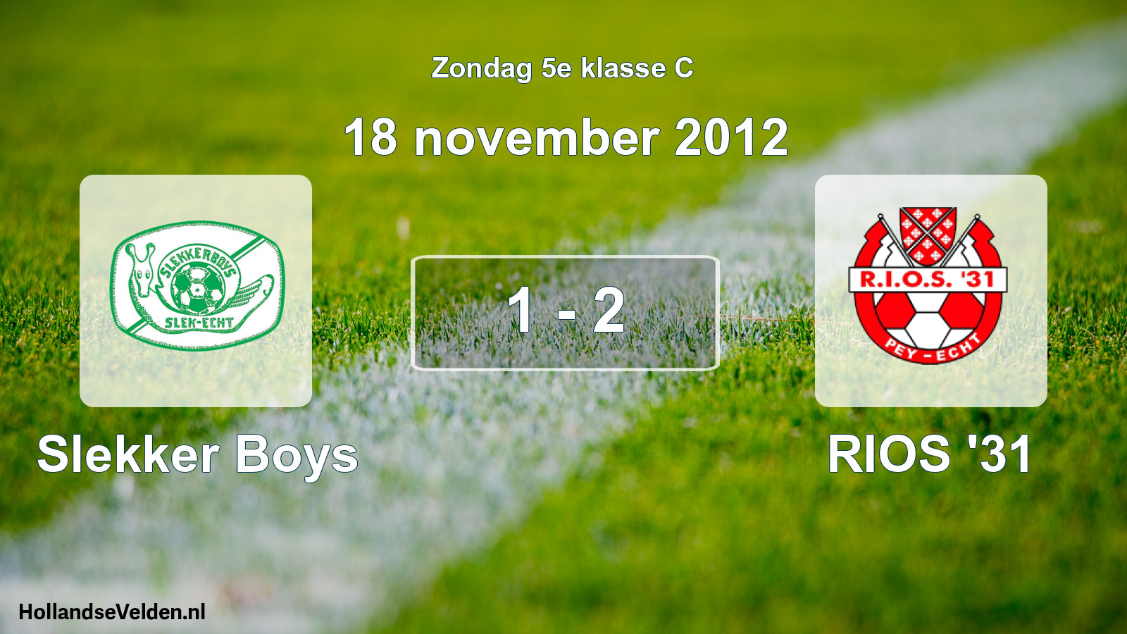 Total number of matches played: Slekker Boys - RIOS '31 1 - 2 (18 November 2012)