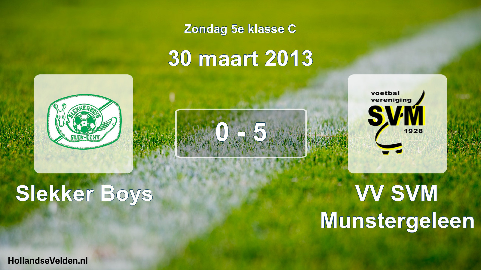 Total number of matches played: Slekker Boys - VV SVM Munstergeleen 0 - 5 (30 March 2013)