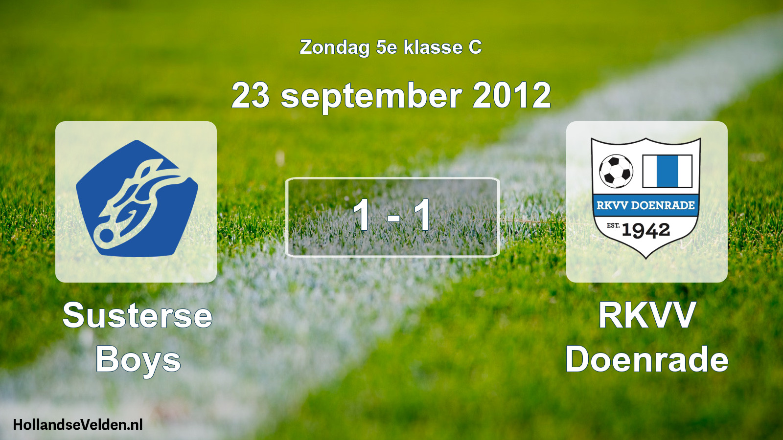 Total number of matches played: Susterse Boys - RKVV Doenrade 1 - 1 (23 September 2012)