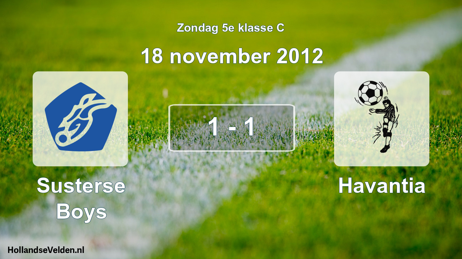 Total number of matches played: Susterse Boys - Havantia 1 - 1 (18 November 2012)