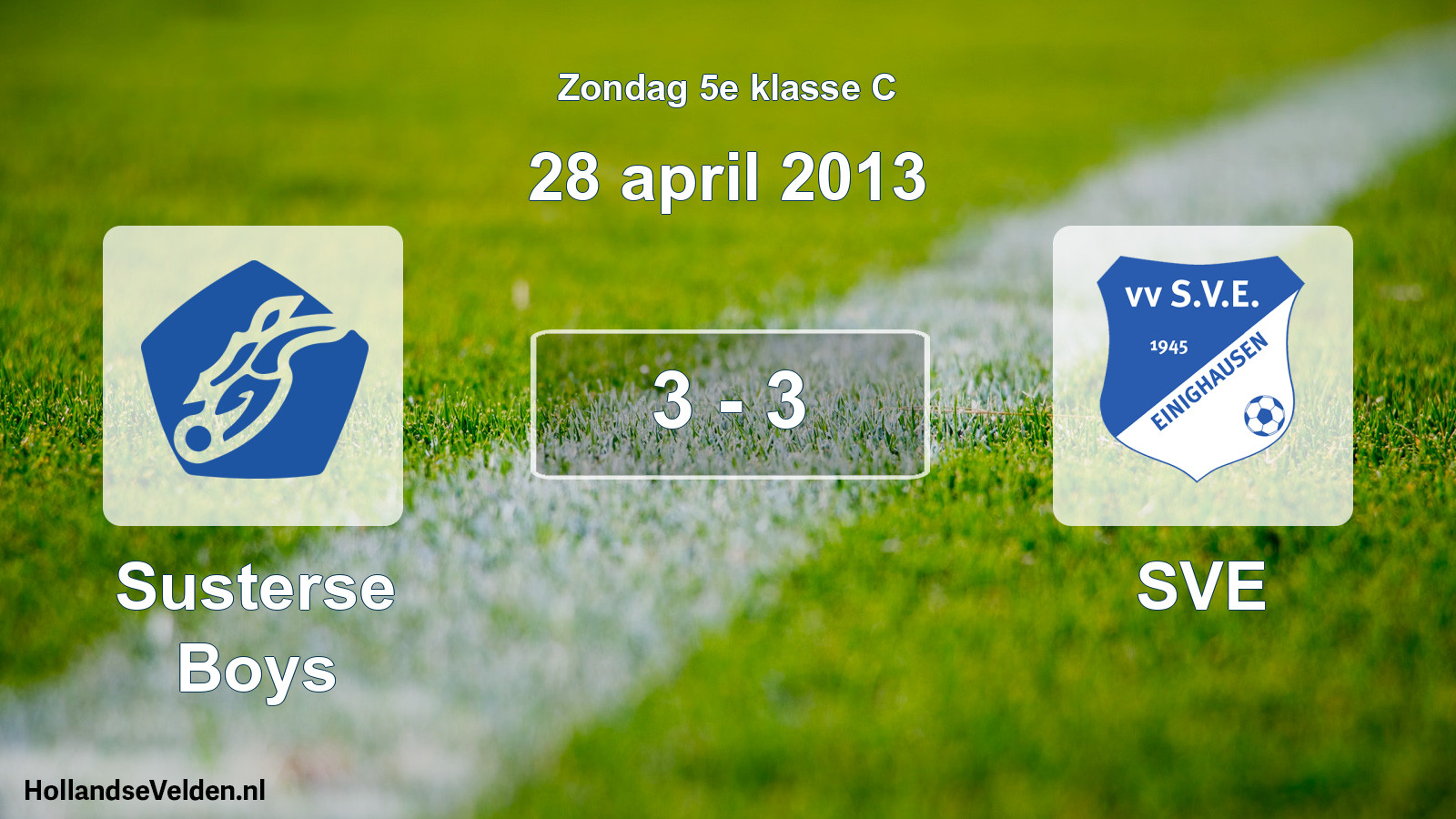 Total number of matches played: Susterse Boys - SVE 3 - 3 (28 April 2013)