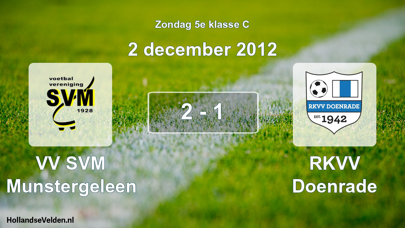 Total number of matches played: VV SVM Munstergeleen - RKVV Doenrade 2 - 1 (2 December 2012)