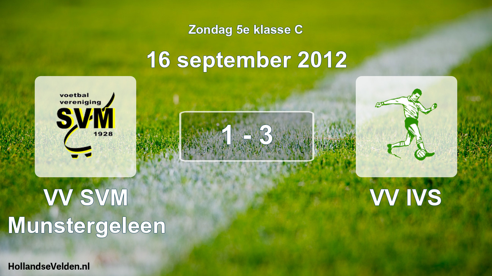 Total number of matches played: VV SVM Munstergeleen - VV IVS 1 - 3 (16 September 2012)
