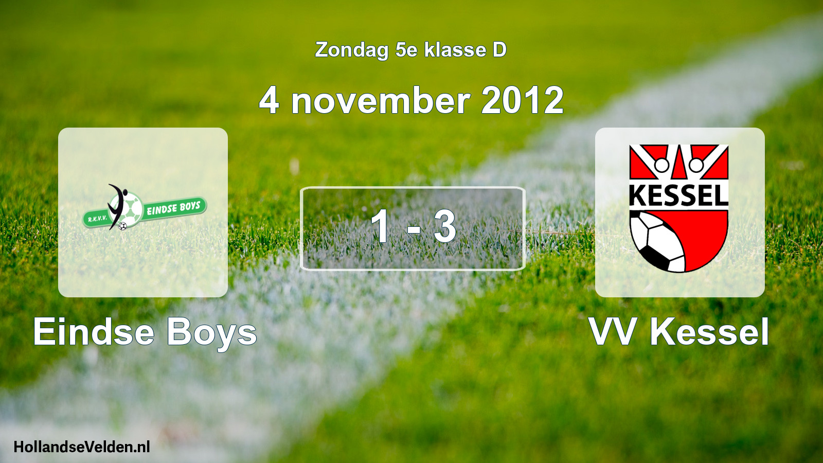 Total number of matches played: Eindse Boys - VV Kessel 1 - 3 (4 November 2012)