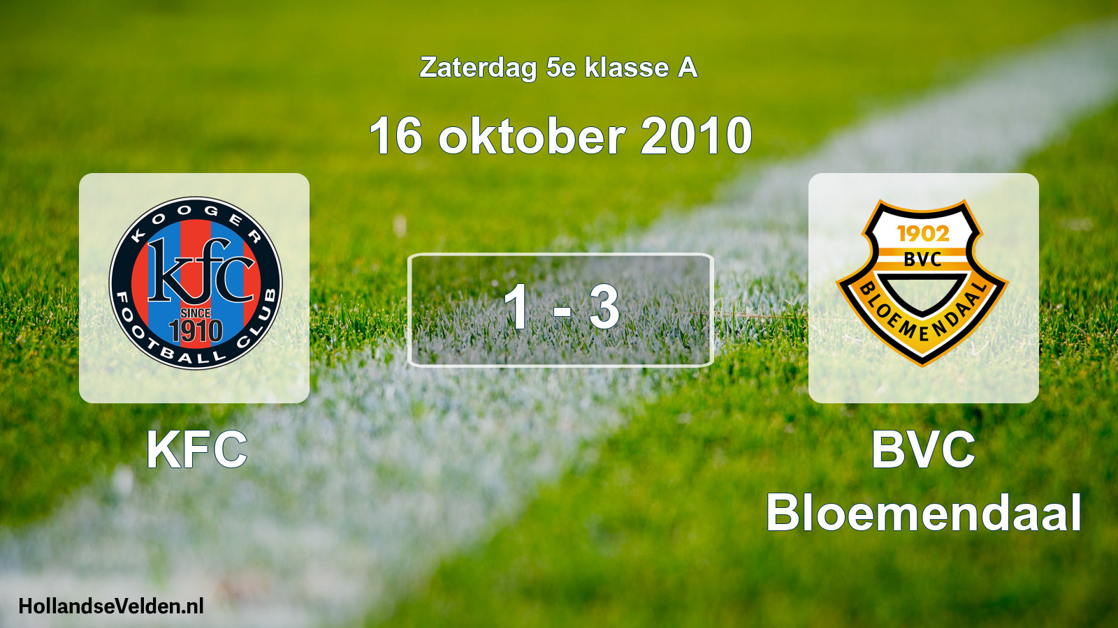 Total number of matches played: KFC - BVC Bloemendaal 1 - 3 (16 October 2010)