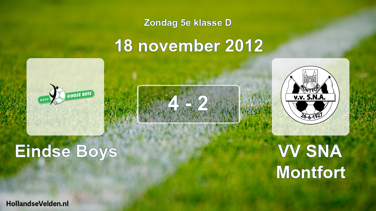 Total number of matches played: Eindse Boys - VV SNA Montfort 4 - 2 (18 November 2012)